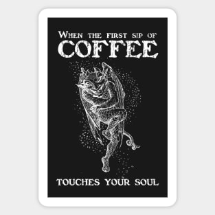 When coffee touches your soul - White Sticker